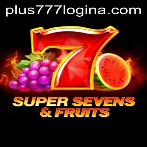 Exploring 7SuperSevensFruits and Mastering the plus777 Login