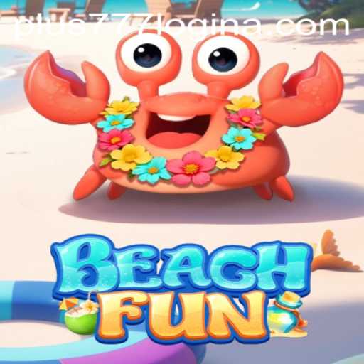 Exploring BeachFun: A Comprehensive Guide to the Game and Plus777 Login
