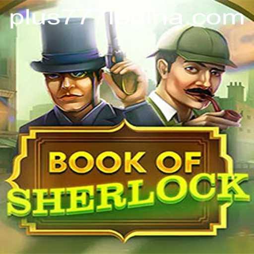 Discover the Intricacies of 'BookOfSherlock' and the 'plus777 login' Connection