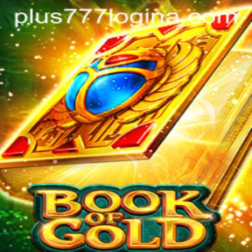 Exploring the Thrilling World of Book of Gold and Plus777 Login