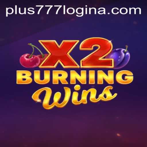 Exploring the Thrilling World of BurningWinsX2