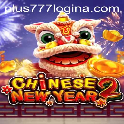 Exploring the Exciting World of CHINESENEWYEAR2 and the Importance of plus777 Login