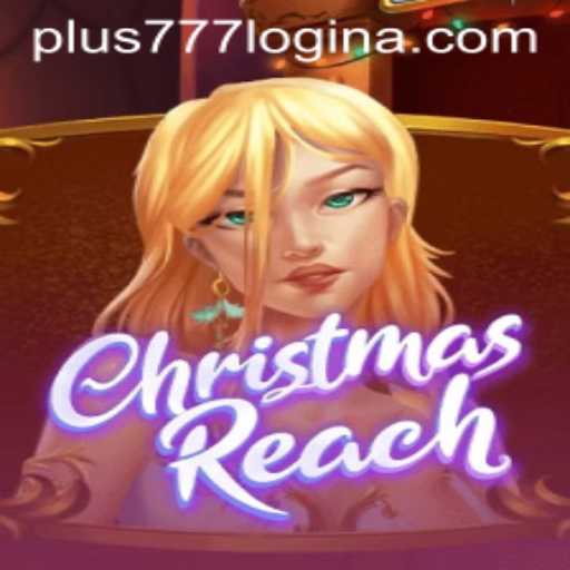 Discover the Festive World of ChristmasReach and Simplified plus777 Login