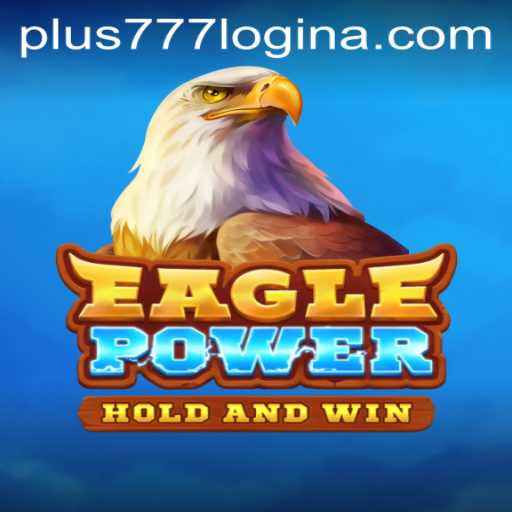 Exploring EaglePower: An Ultimate Gaming Experience