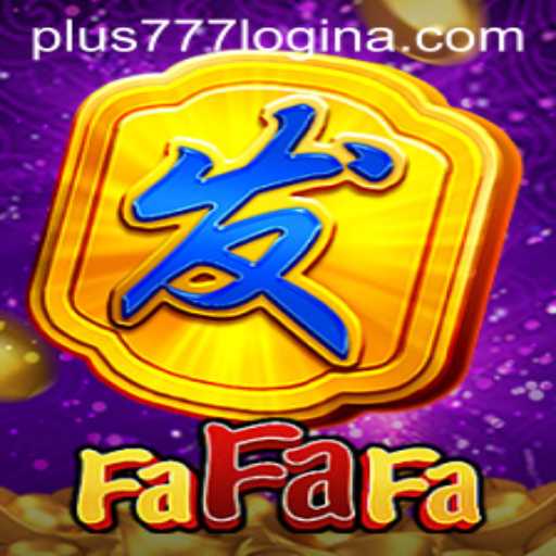 Exploring the Thrilling World of FaFaFa: An Introduction to Its Gameplay and Plus777 Login