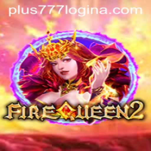 Exploring FireQueen2: An In-Depth Look at the Game and Plus777 Login