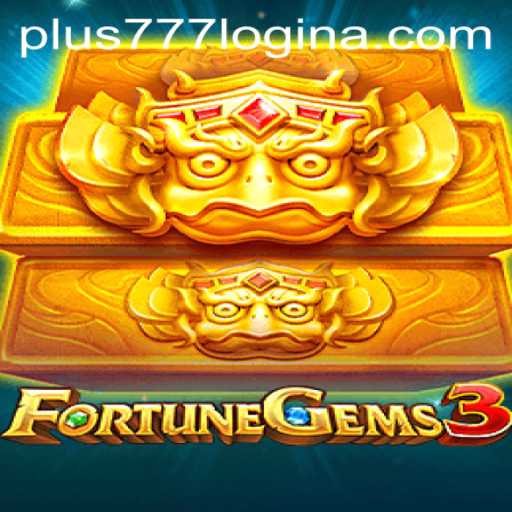 Exploring the Enchantments of FortuneGems3 and the Convenience of Plus777 Login