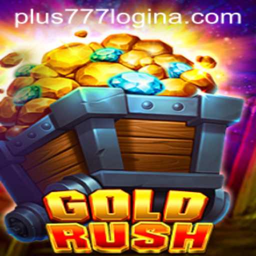 Exploring the Exciting World of GoldRush and the Significance of plus777 Login