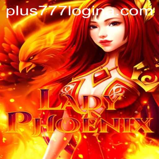 Exploring the World of LadyPhoenix and Plus777 Login