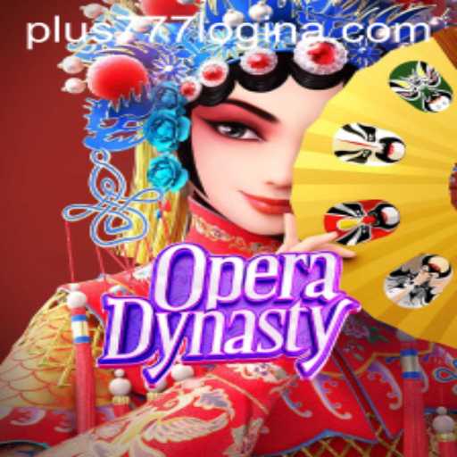 Exploring the Allure of OperaDynasty and Navigating Plus777 Login