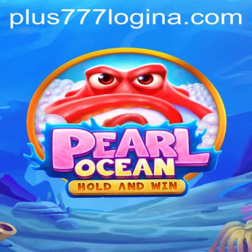 Discover the Enchanting World of PearlOcean and Seamlessly Access it with Plus777 Login