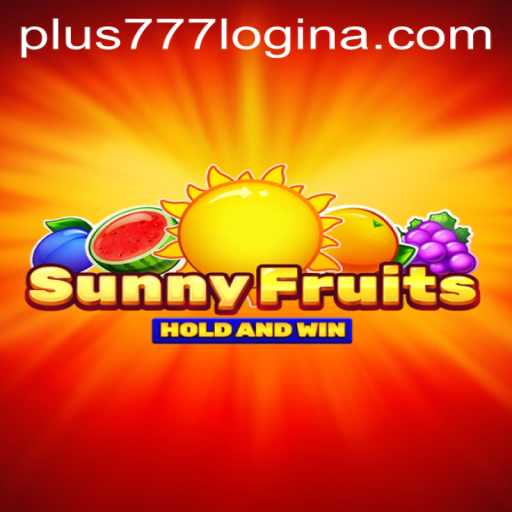 Discovering SunnyFruits: A Vibrant Experience with Plus777 Login