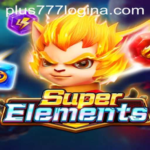 Explore the World of SuperElements: A Comprehensive Guide
