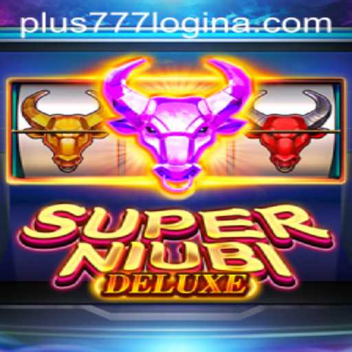 Discover the Exciting World of SuperNiubiDeluxe and plus777 Login