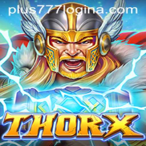Exploring the Epic Universe of ThorX and Navigating Plus777 Login