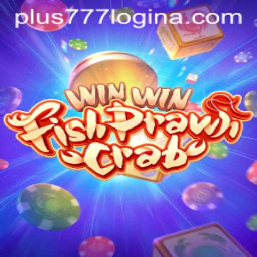 WinWinFishPrawnCrab: An Exciting Dive into the Game World and Plus777 Login