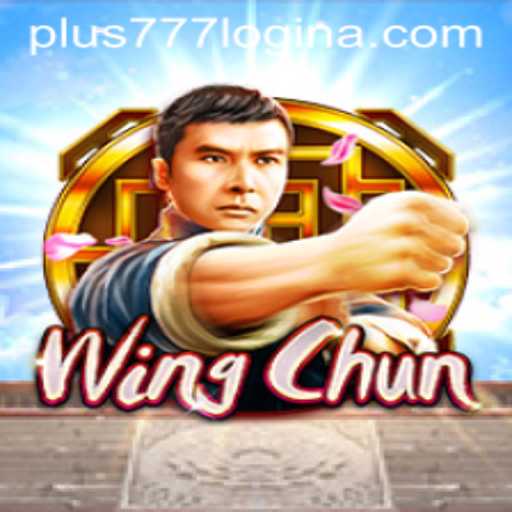 WingChun: A Comprehensive Guide to the Game and Plus777 Login